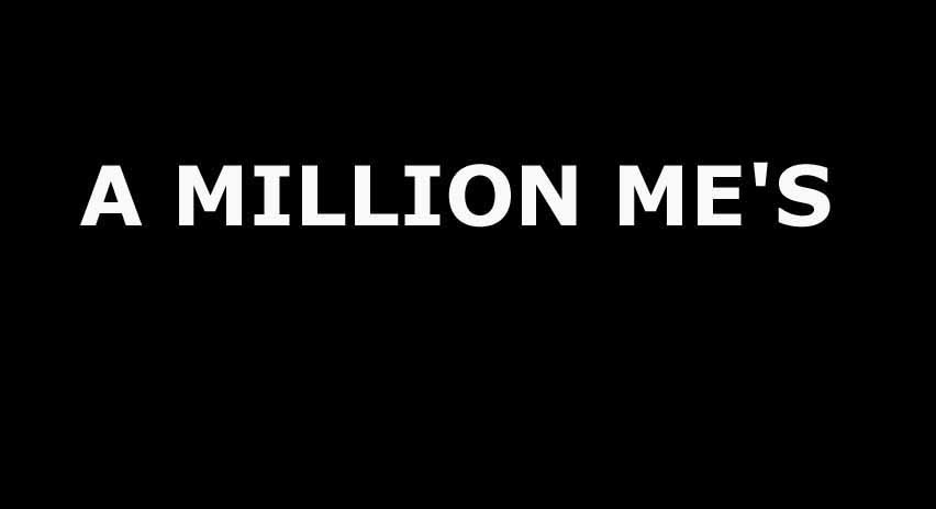 A Million Me’s