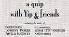 A Quip with Yip and Friends