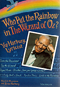 Harold Meyerson and Ernest Harburg.Who Put the Rainbow in The Wizard of Oz?